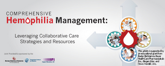 Comprehensive Hemophilia Management: Leveraging Collaborative Care Strategies and Resources
