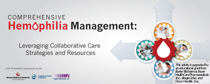 Comprehensive Hemophilia Management: Leveraging Collaborative Care Strategies and Resources
