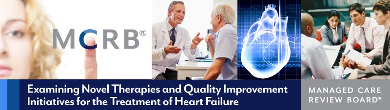 Examining Novel Therapies and Quality Improvement Initiatives for the Treatment of Heart Failure