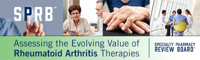 The Specialty Pharmacy Review Board - Assessing the Evolving Value of Rheumatoid Arthritis Therapies