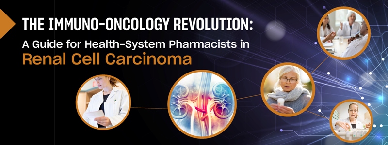 The Immuno-Oncology Revolution: A Guide for Health-System Pharmacists in Renal Cell Carcinoma