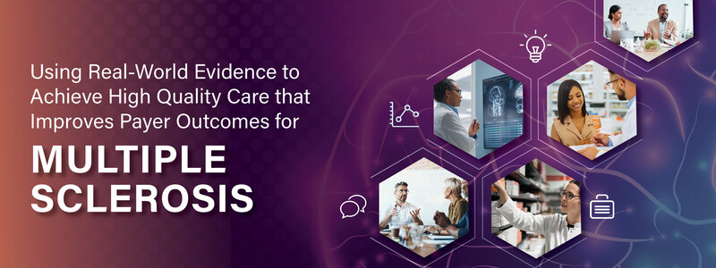 Using Real-World Evidence to Achieve High Quality Care that Improves Payer Outcomes for Multiple Sclerosis
