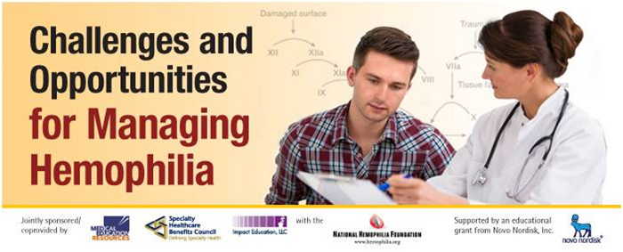 Challenges and Opportunities for Managing Hemophilia