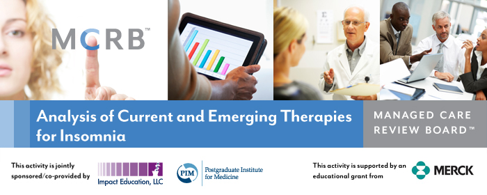 The Managed Care Review Board TM Analysis of Current and Emerging Therapies for Insomnia