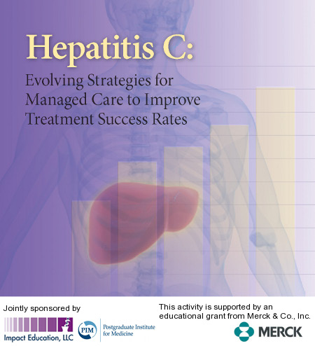 Hepatitis C Evolving Strategies For Managed Care To Improve