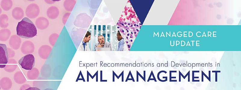 Managed Care Update - Expert Recommendations and Developments in AML Management