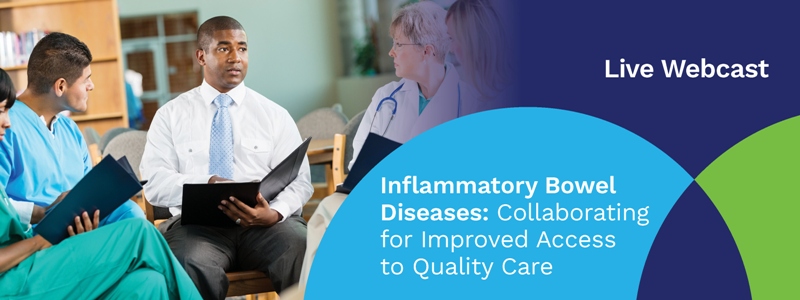 Inflammatory Bowel Diseases: Collaborating for Improved Access to Quality Care